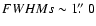$FWHMs \sim 1\hbox{$.\!\!^{\prime\prime}$ }0$