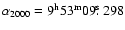 $\alpha_{2000}=9^{\rm h}53^{\rm m}09\hbox{$.\!\!^{\rm s}$ }298$
