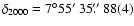 $\delta_{2000}=7^\circ55\hbox{$^\prime$ }35\hbox{$.\!\!^{\prime\prime}$ }88(4)$