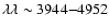 $\lambda\lambda \sim 3944{-}4952$