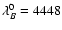 $\lambda^0_{B}=4448$