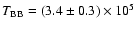$T_{\rm BB}=(3.4\pm0.3)\times 10^5$