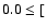 $0.0 \leq [$