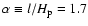 $\alpha\equiv l/H_{\rm p}=1.7$