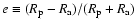 $e \equiv (R_{\rm p}-R_{\rm a}) / (R_{\rm p} + R_{\rm a}) $