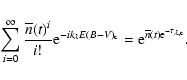 \begin{displaymath}\sum_{i=0}^{\infty}\frac{\overline{n}(t)^i}{i!} {\rm e}^{-i k...
...
{\rm e}^{\overline{n}(t) {\rm e}^{-\tau_{\lambda ,{\rm c}}}}.
\end{displaymath}