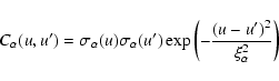 \begin{displaymath}C_{\alpha}(u,u')=\sigma_{\alpha}(u) \sigma_{\alpha}(u')
\exp\left(- \frac{(u-u')^2}{\xi_{\alpha}^2} \right)
\end{displaymath}