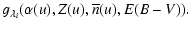 $\displaystyle g_{\lambda_i}(\alpha(u),Z(u),\overline{n}(u),E(B-V)).$