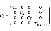 \begin{displaymath}C_0=\left(\begin{array}{cccc}
C_{\alpha} & 0 & 0 & 0 \\
0 ...
...
0 & 0 & 0 & \sigma^2_{E(B-V)} \\
\end{array} \right)\cdot
\end{displaymath}
