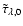 $\tilde{\tau}_{\lambda,0}$