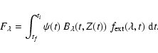 \begin{displaymath}
F_{\lambda}=\int_{t_f}^{t_i} \psi(t)~ B_{\lambda}(t,Z(t))~
f_{\rm ext}(\lambda,t)~ {\rm d}t.
\end{displaymath}