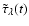 $\tilde{\tau}_{\lambda}(t)$