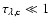 $\tau_{\lambda ,{\rm c}}\ll 1$