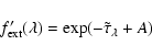 \begin{displaymath}f'_{\rm ext}(\lambda) = \exp(-\tilde{\tau}_{\lambda}+A)
\end{displaymath}