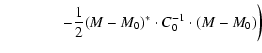$\textstyle \qquad \qquad -\displaystyle\frac{1}{2}(M-M_0)^{*} \cdot C_0^{-1} \cdot
(M-M_0)\bigg)$