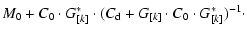 $\displaystyle M_0 + C_0 \cdot G_{[k]} ^{*} \cdot
(C_{\rm d} + G_{[k]} \cdot C_0 \cdot G_{[k]}^{*})^{-1} \cdot$
