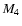 $M_{\rm 4}$