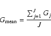\begin{displaymath}G_{\rm mean} = \frac{\sum_{j=1}^{J} G_j}{J}~
\end{displaymath}