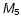 ${\mathsfsl{M}}_{\mathsf{5}}$