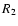 $R_{\rm 2}$