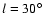 $l=30^\circ $