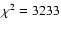 $\chi ^2=3233$
