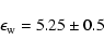 \begin{displaymath}\epsilon _{\rm w}=5.25\pm 0.5
\end{displaymath}