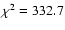 $\chi ^2=332.7$
