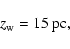 \begin{displaymath}z_{\rm w}=15\ {\rm pc},\end{displaymath}