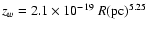 $z_w=2.1\times 10^{-19}~R({\rm pc})^{5.25}$