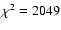 $\chi ^2=2049$