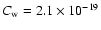 $C_{\rm w}=2.1\times 10^{-19}$