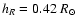 $h_R=0.42~R_{\odot}$