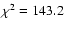 $\chi ^2=143.2$