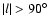 $\vert l\vert>90^\circ $