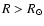 $R>R_\odot$