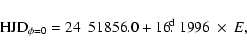 \begin{displaymath}{\rm HJD}_{\phi=0} = 24~~ 51856.0+16\hbox{$.\!\!^{\rm d}$ }1996~\times~E,
\end{displaymath}