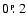 $0~\hbox{$.\!\!^{\scriptscriptstyle\rm p}$ }2$