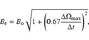 \begin{displaymath}B_{\rm e} = B_{\rm o} \sqrt{ 1 + \left( 0.67 {\Delta \Omega_{{\rm max}} \over \Delta t}
\right)^2},
\end{displaymath}