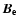${\vec B}_{\bf e}$