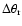 $\Delta \theta_{\rm r}$