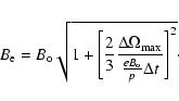 \begin{displaymath}B_{\rm e} = B_{\rm o} \sqrt{ 1 + \left[ {2 \over 3} {\Delta \...
... max}} \over
{e B_{\rm o} \over p} \Delta t } \right]^2 }\cdot
\end{displaymath}