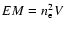 $EM= n_{\rm e}^2V$