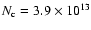 $N_{\rm c}=3.9\times 10^{13}$