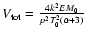 $V_{\rm tot} = \frac {4 k^2 EM_0} {p^2 T_0^2 (\alpha +3)} $