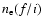 $n_{\rm e}(f/i)$