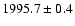 $1995.7 \pm 0.4 $