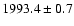 $1993.4 \pm 0.7 $