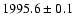 $1995.6 \pm 0.1 $