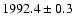 $1992.4 \pm 0.3 $